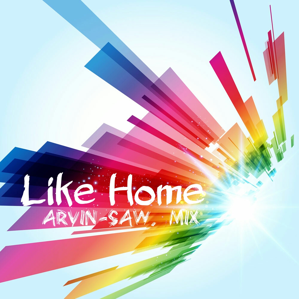 Like Home（Arvin-SAW Mix)