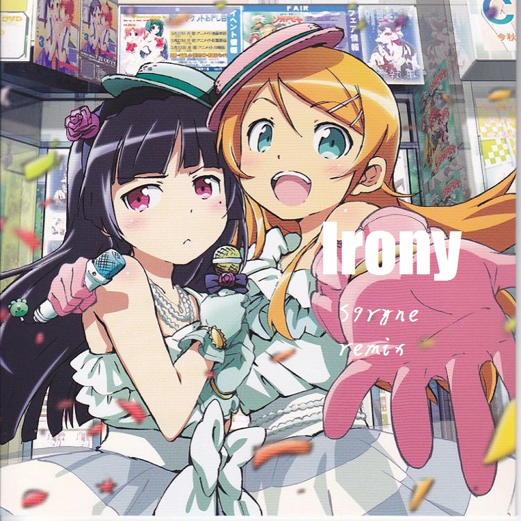 Irony(S9ryne Remix)short ver. inst