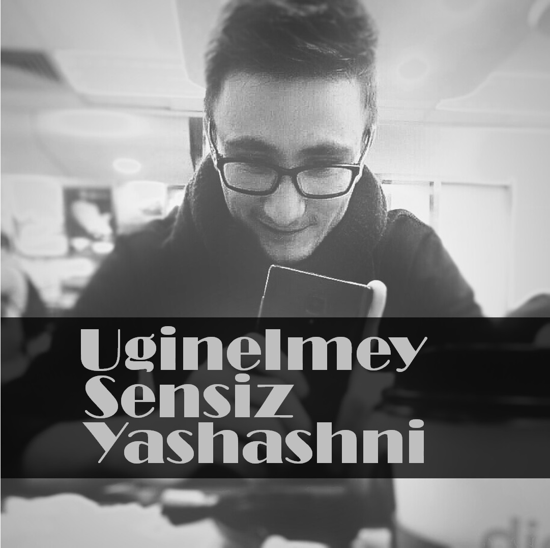 Uginelmey Sensiz Yashashni