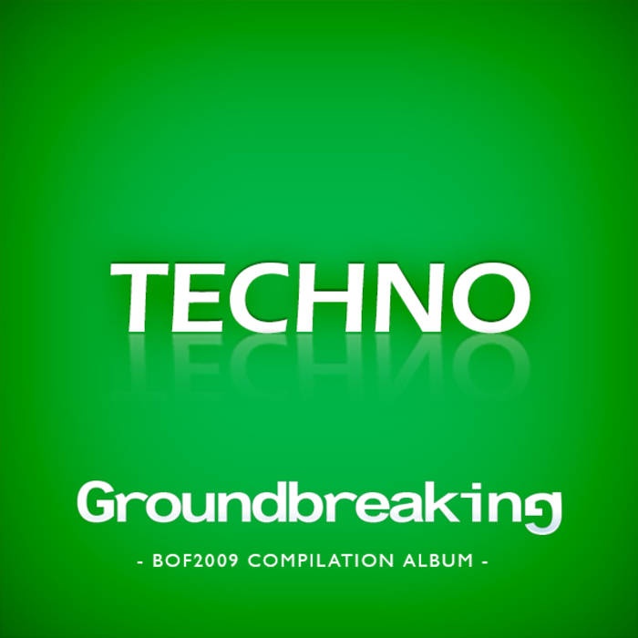 Groundbreaking -BOF2009 COMPILATION ALBUM- (TECHNO)