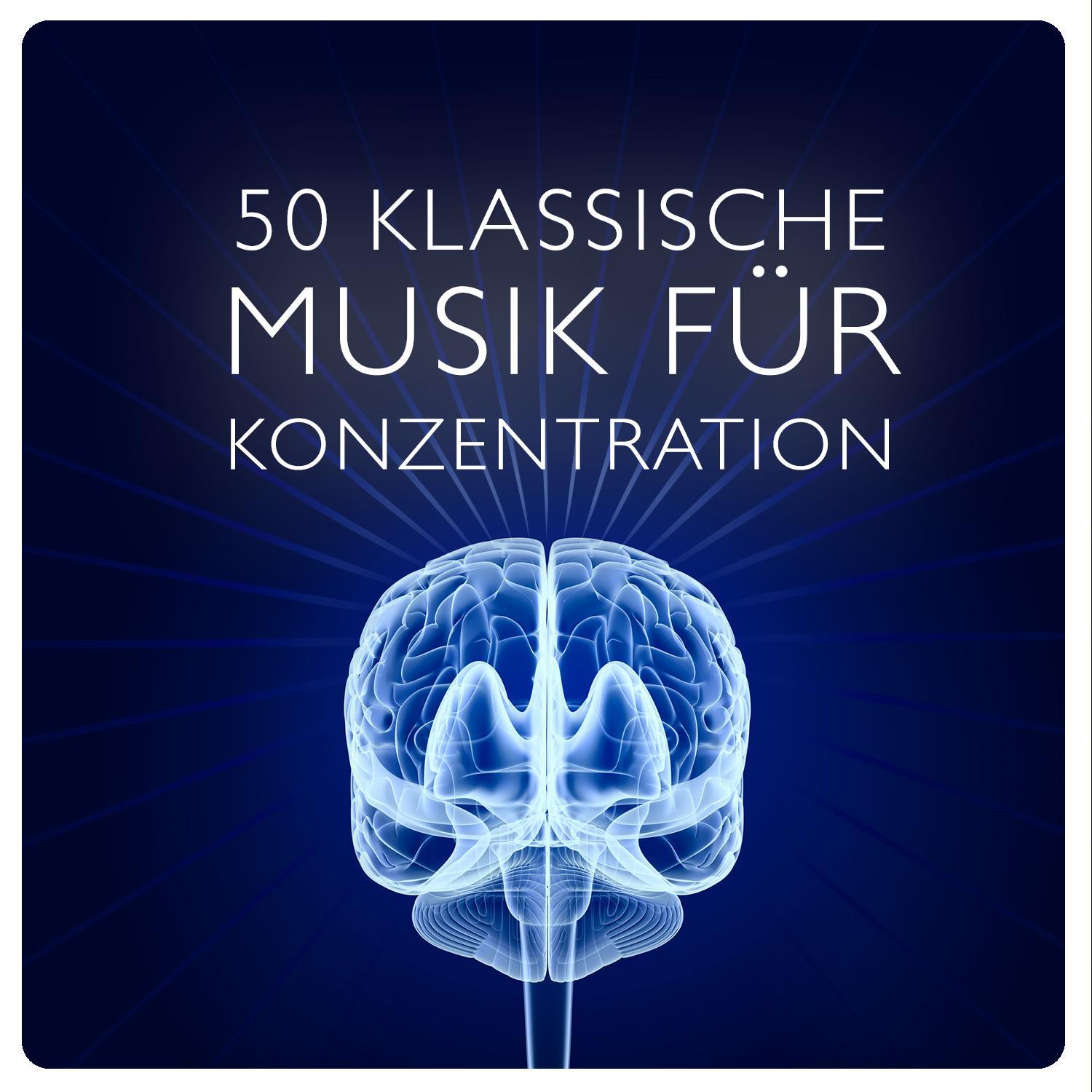 50 Klassische Musik Für Konzentration