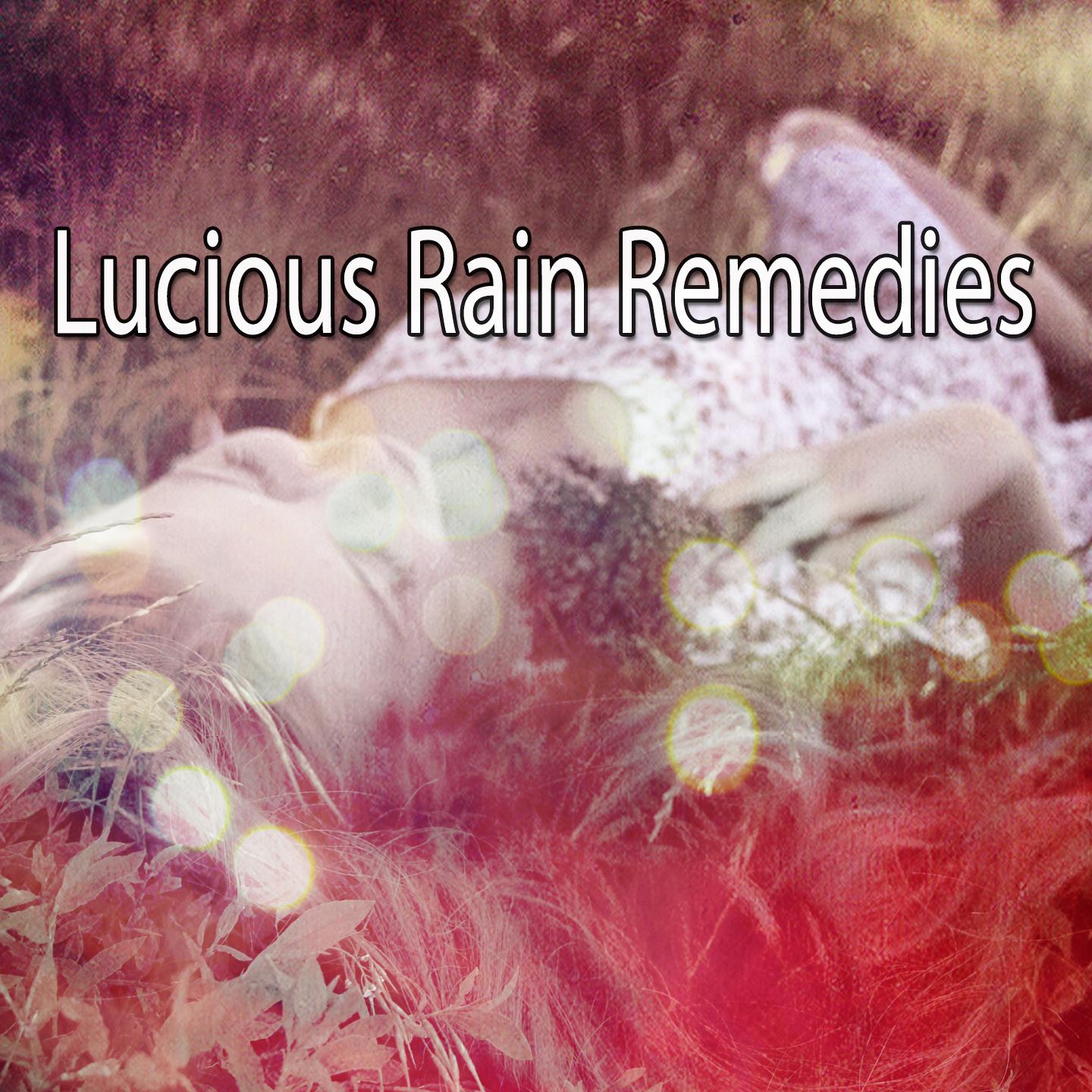 Lucious Rain Remedies