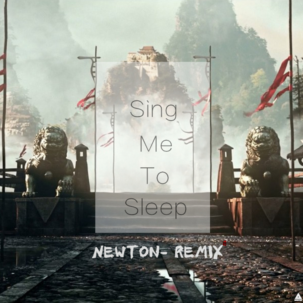 Sing Me To Sleep （Newton- Remix）Ins