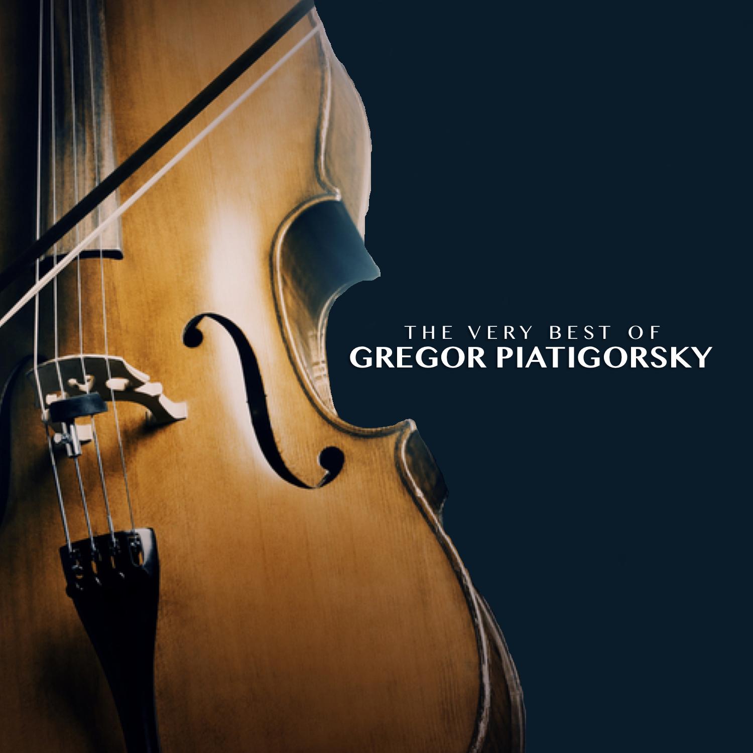 The Very Best of Gregor Piatigorsky