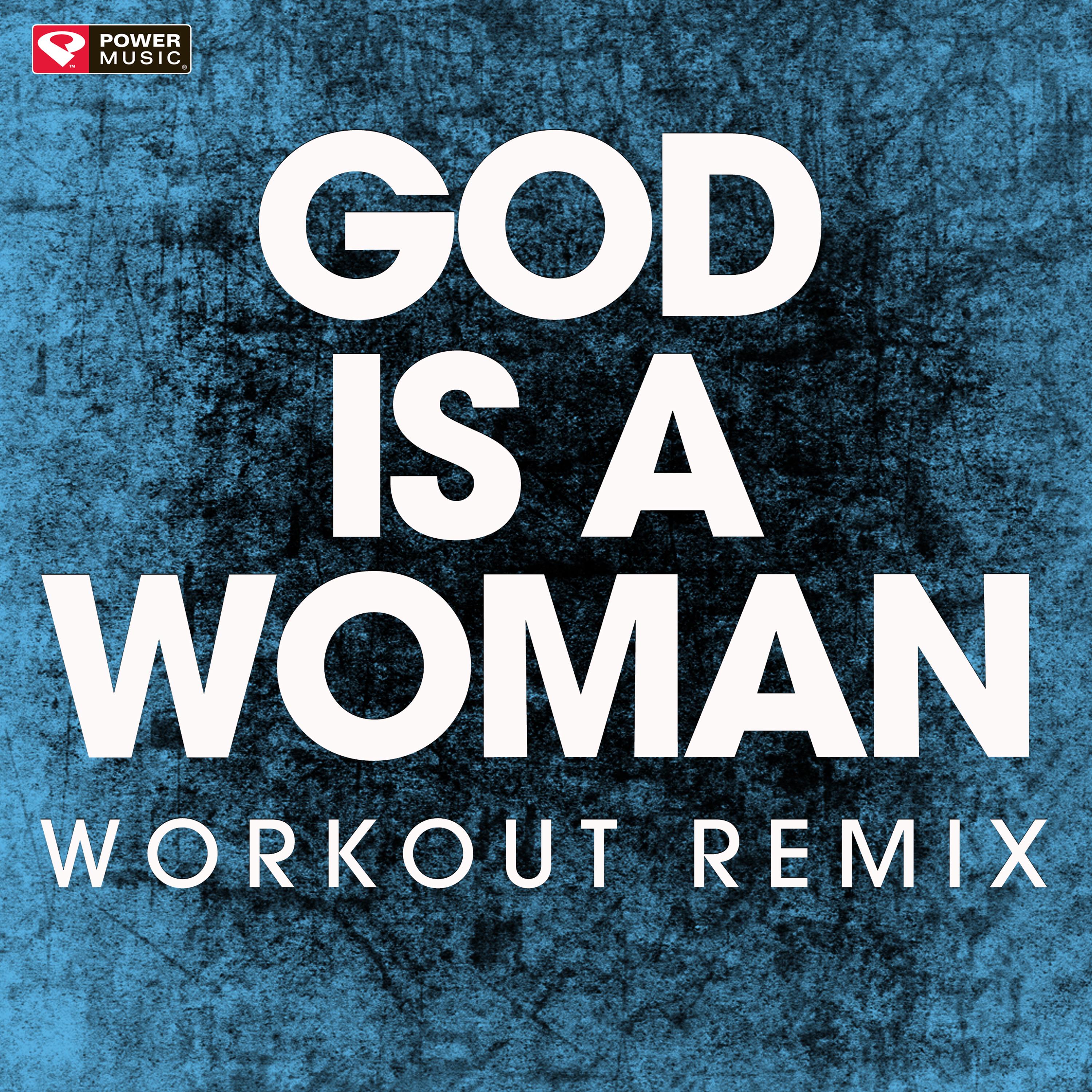 God Is a Woman (Workout Remix)