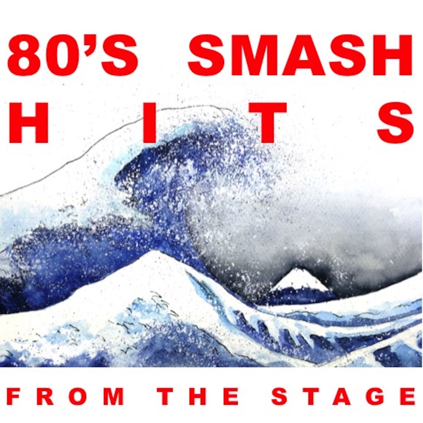 '80s Smash Hits: From the Stage (Live)
