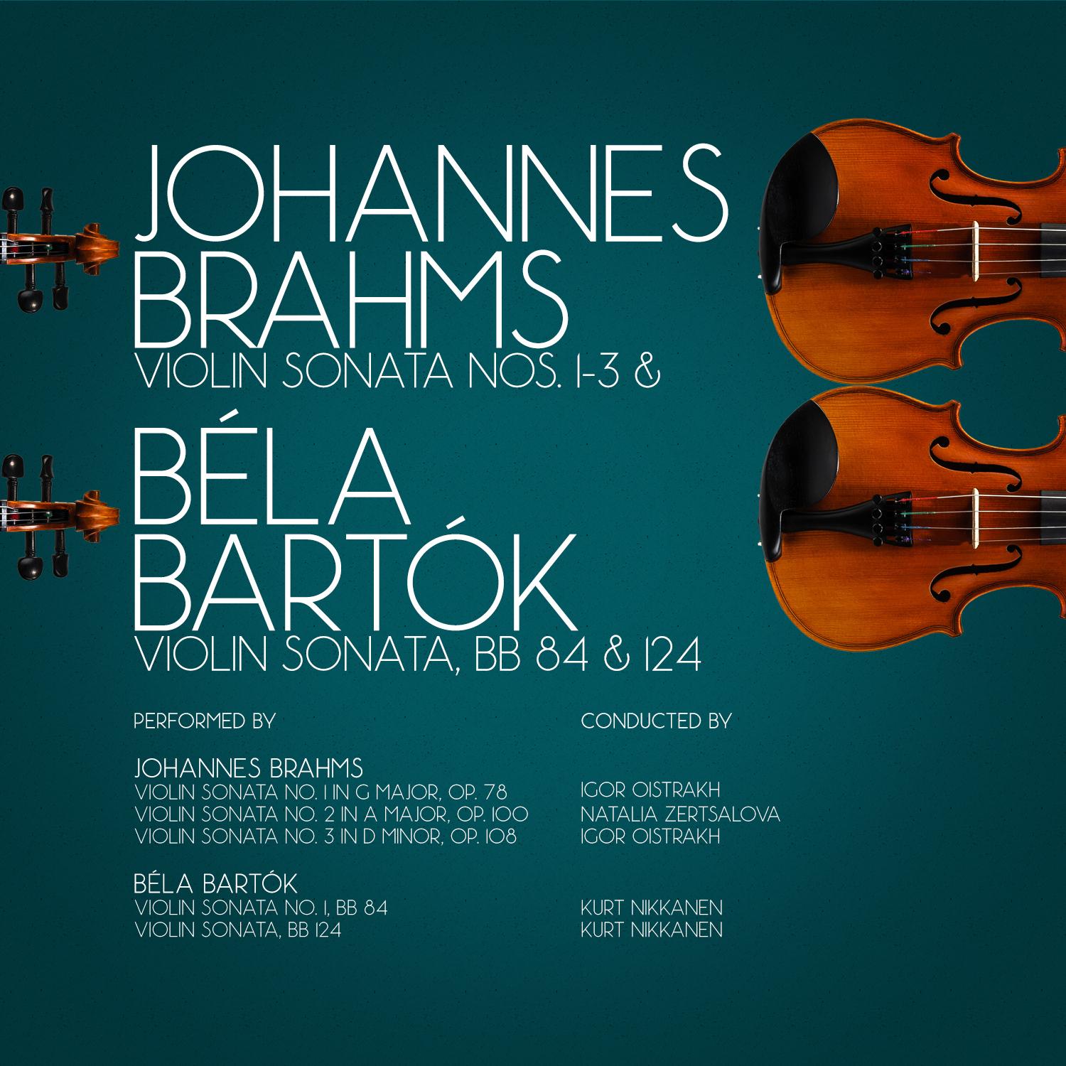 Johannes Brahms: Violin Sonata Nos. 1-3 & Béla Bartók Violin Sonata, Bb 84 & 124