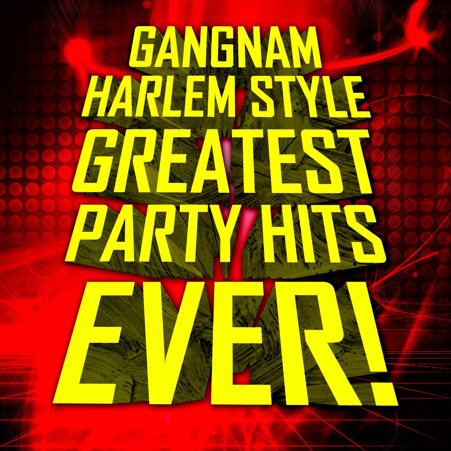 Gangnam Harlem Style - Greatest Party Hits Ever!