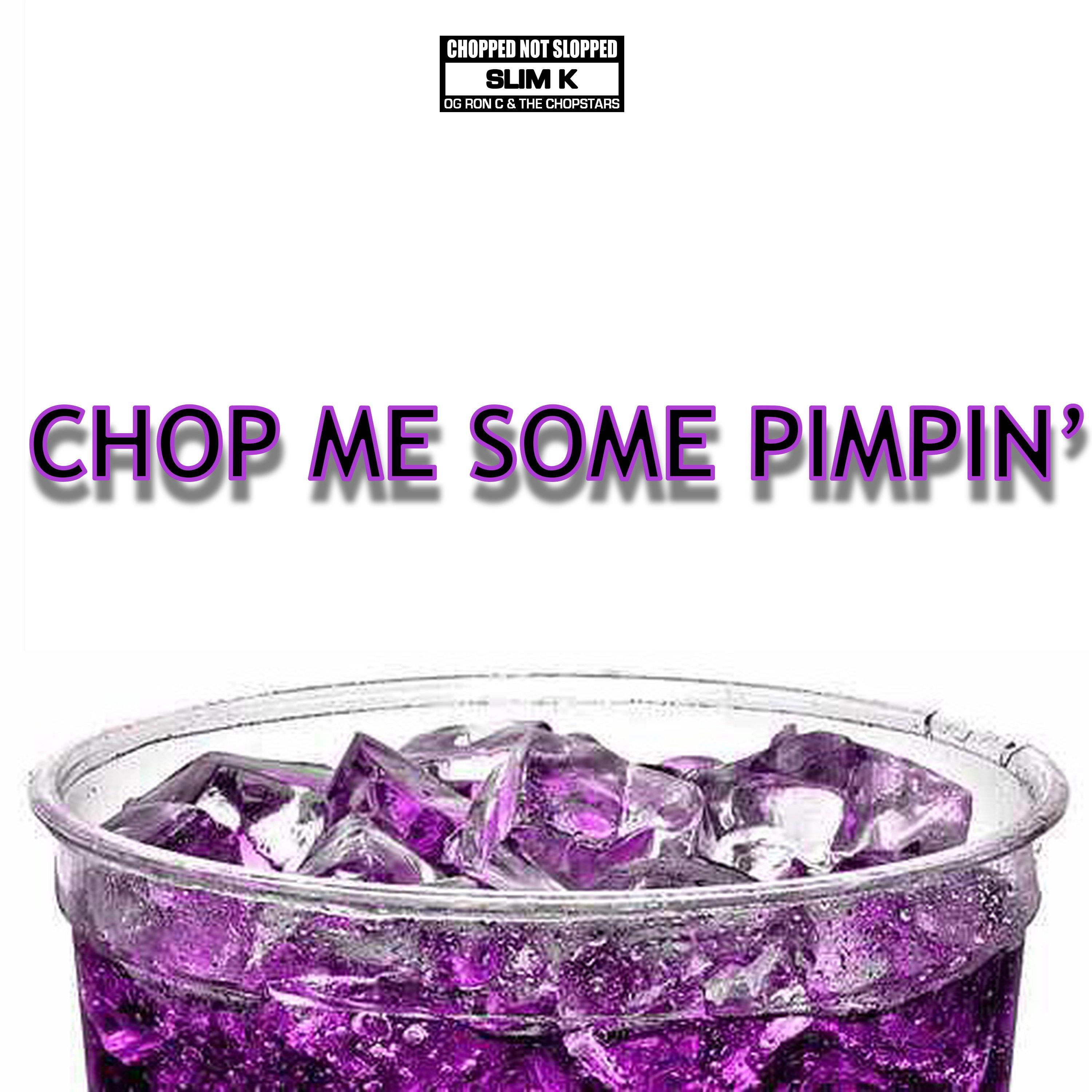 Chop Me Some Pimpin'