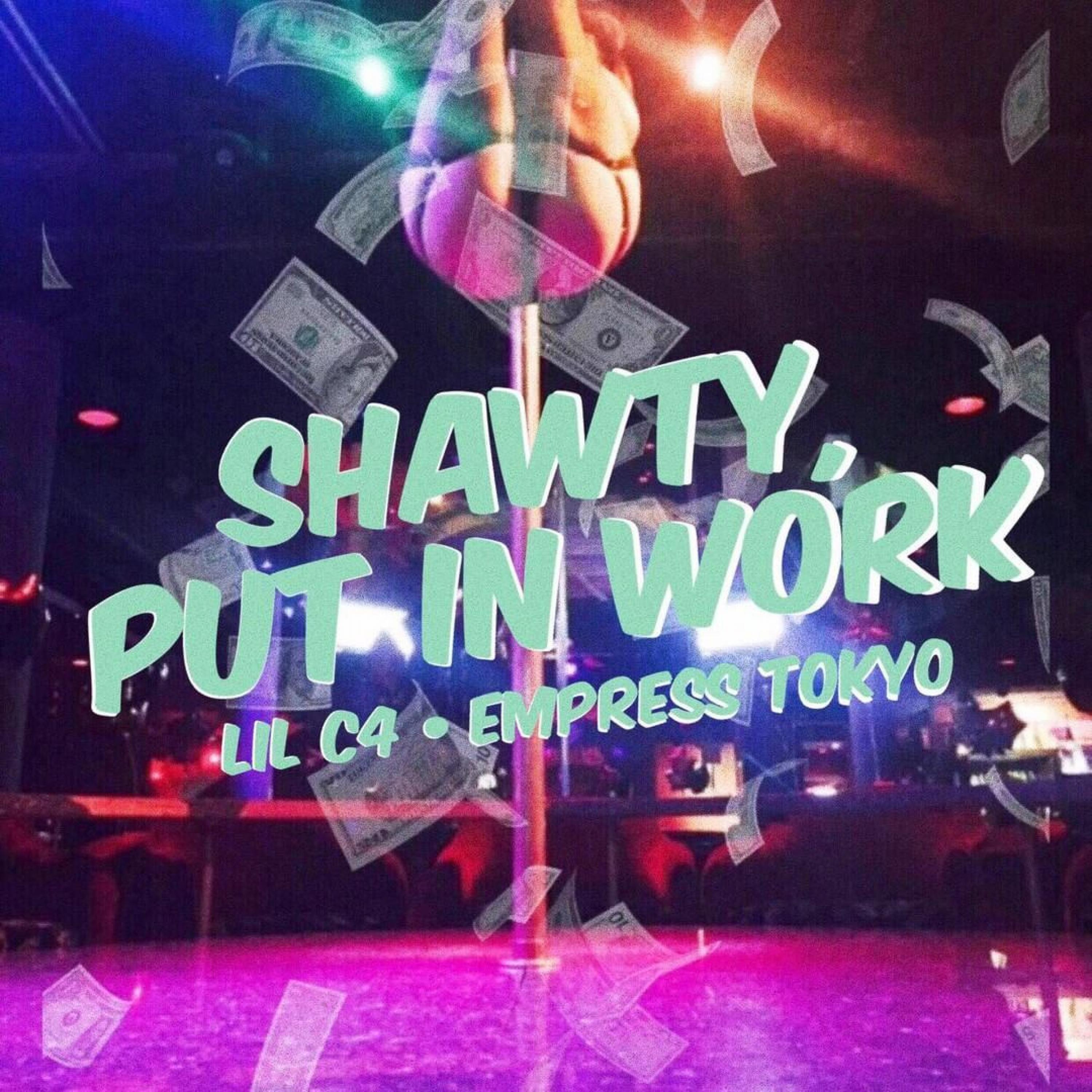 Shawty Put in Work (Feat. Tokyo)