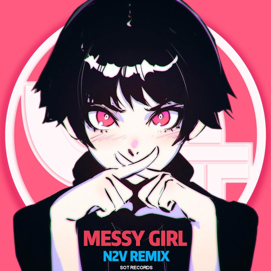 Messy Girl(N2V Remix)