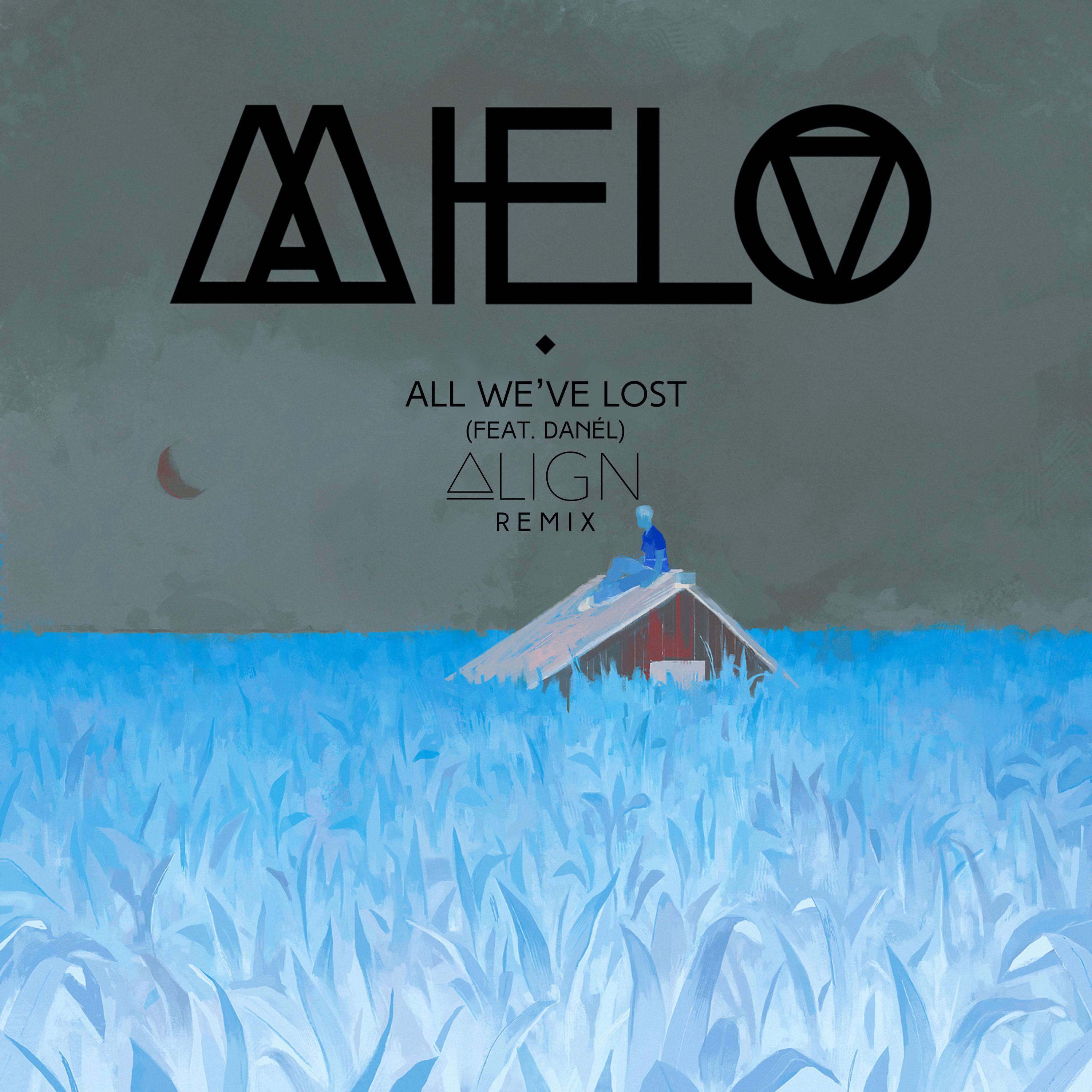 All We've Lost (Feat. Danél) (Align Remix)