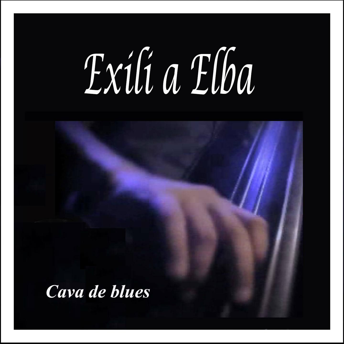 Cava de Blues: Exili a Elba