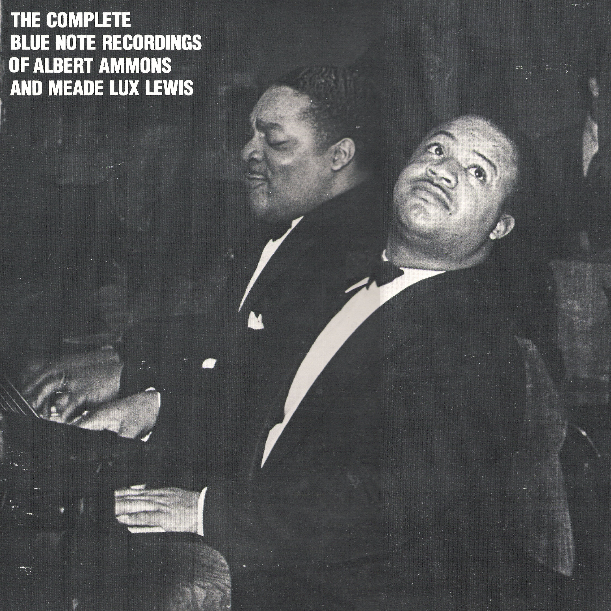 Complete Blue Note Recordings of Albert Ammons and Meade Lux Lewis