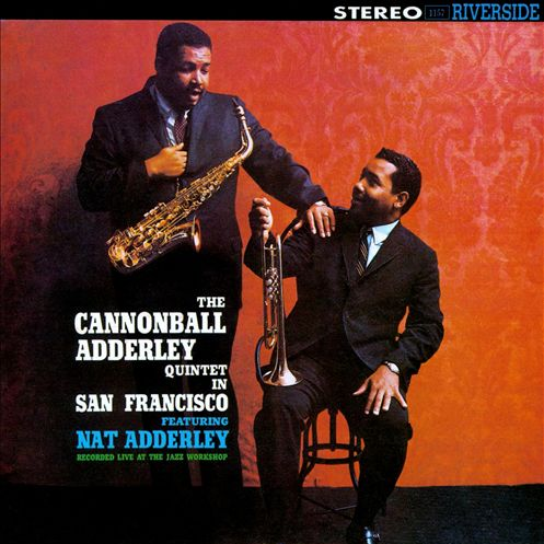 The Cannonball Adderley Quintet in San Francisco [live]