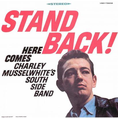 Stand Back! Here Comes Charley Musselwhite's Southside Band