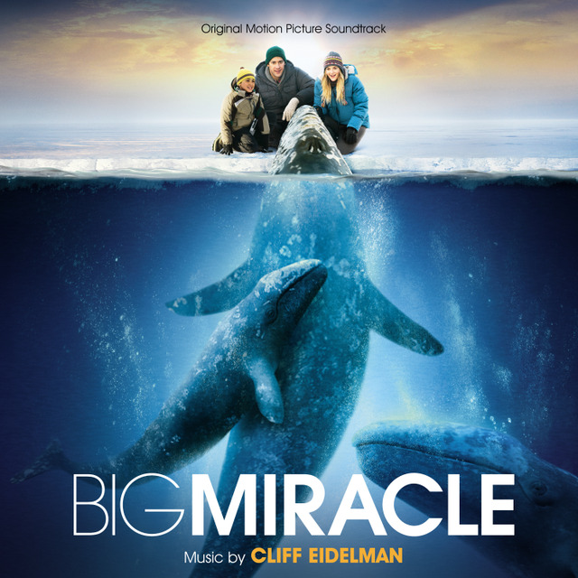 Big Miracle (Original Motion Picture Soundtrack)