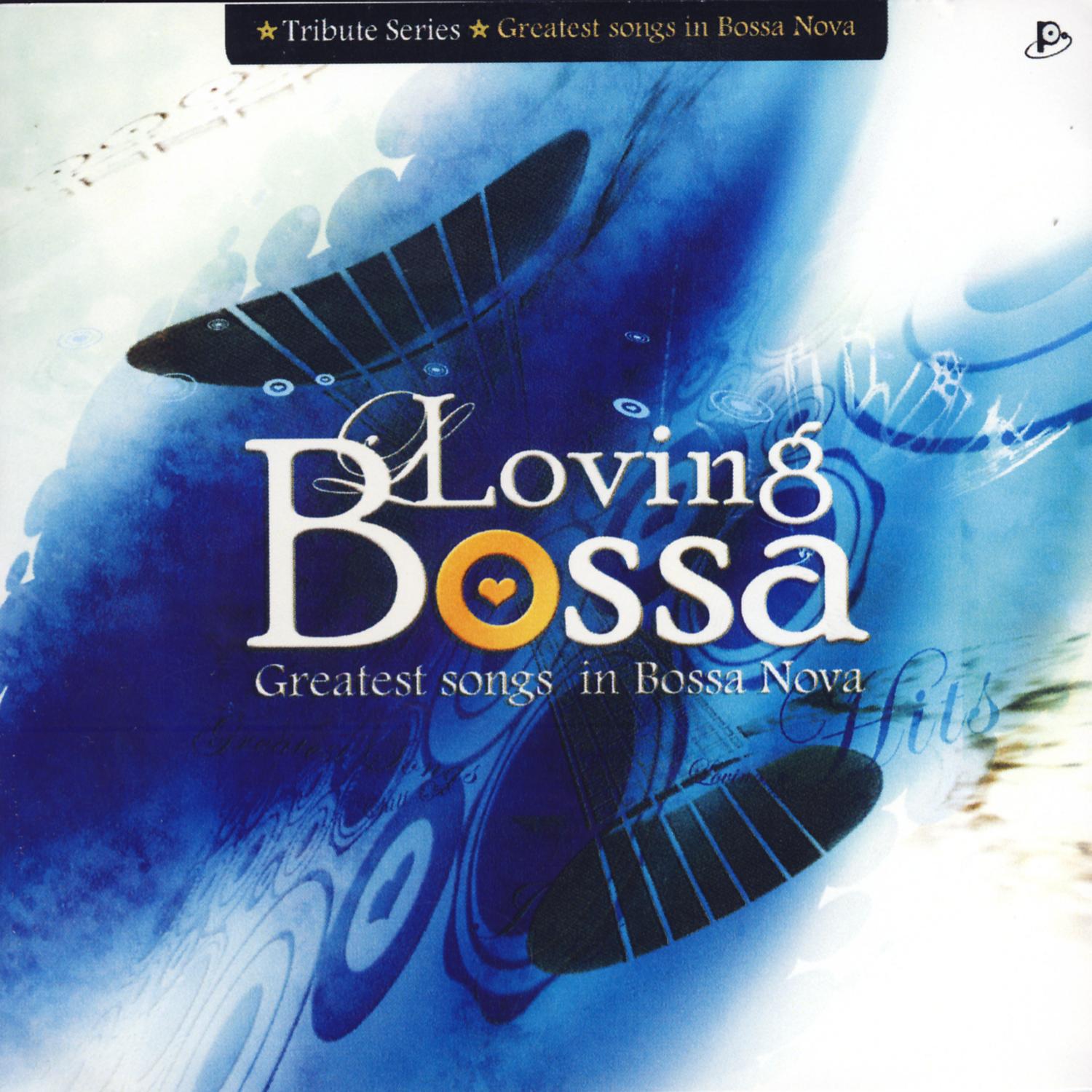 Loving Bossa - Greatest Songs In Bossa Nova