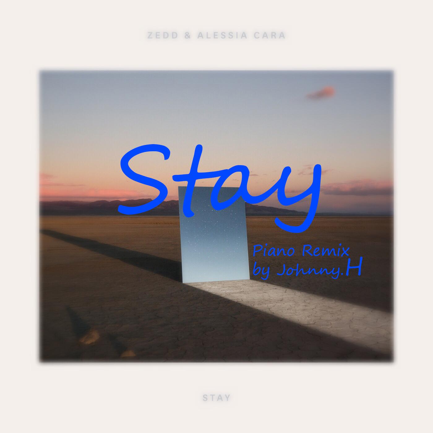 Stay(Piano Remix by Johnny.H)