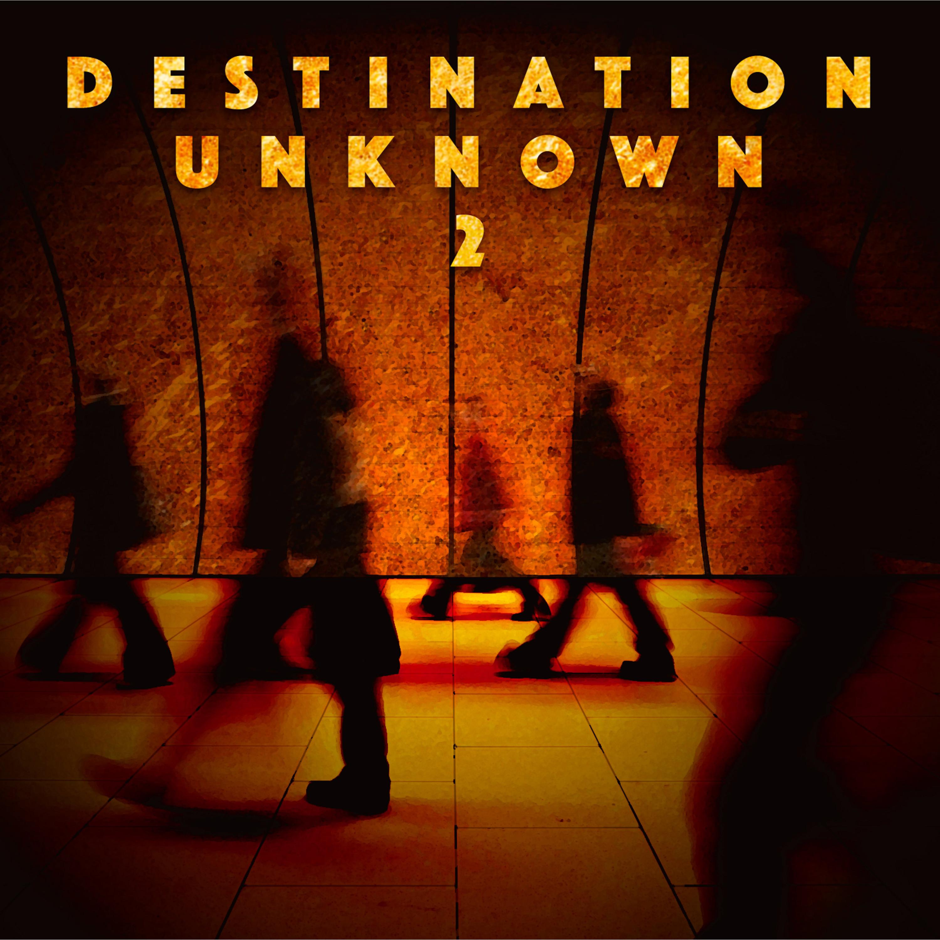 Destination Unknown 2