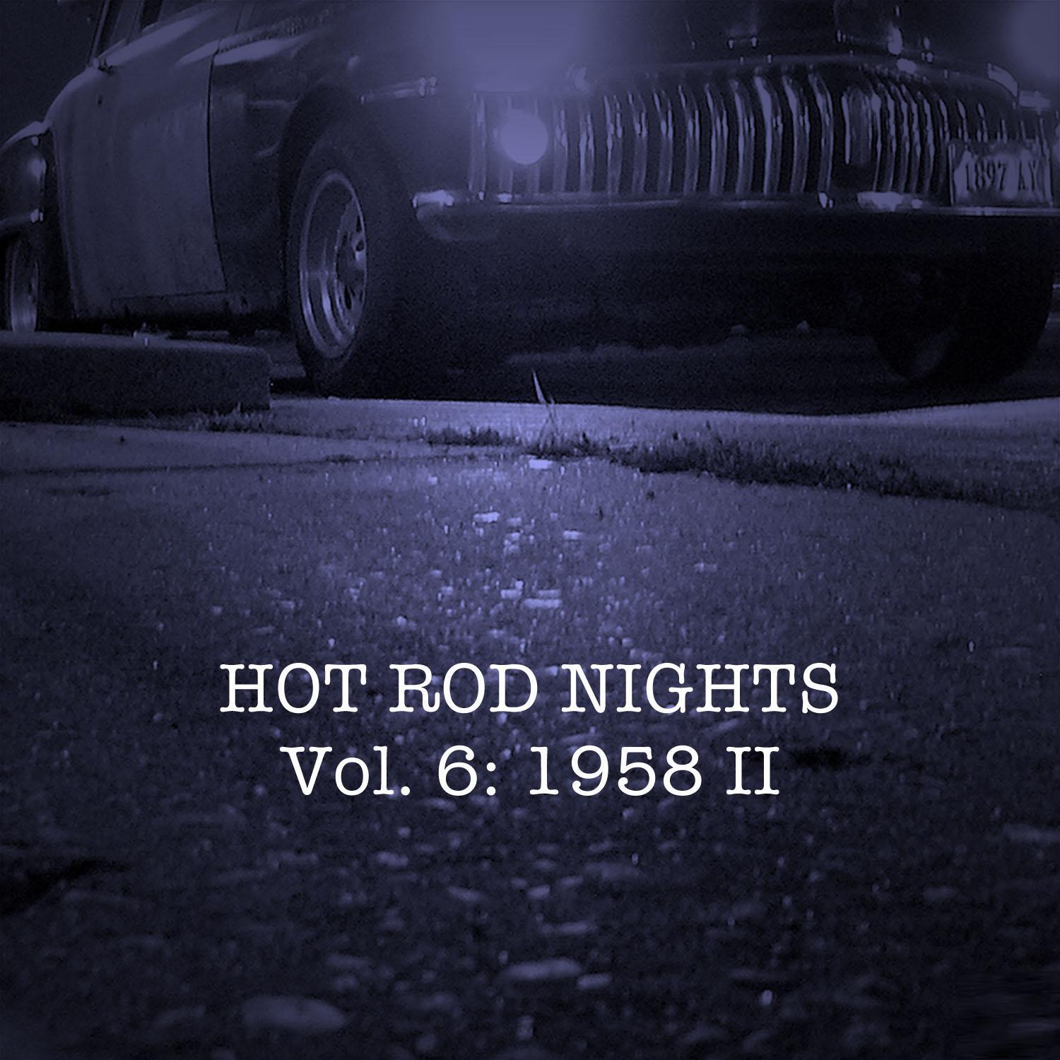 Hot Rod Nights, Vol. 6: 1958, Pt. 2