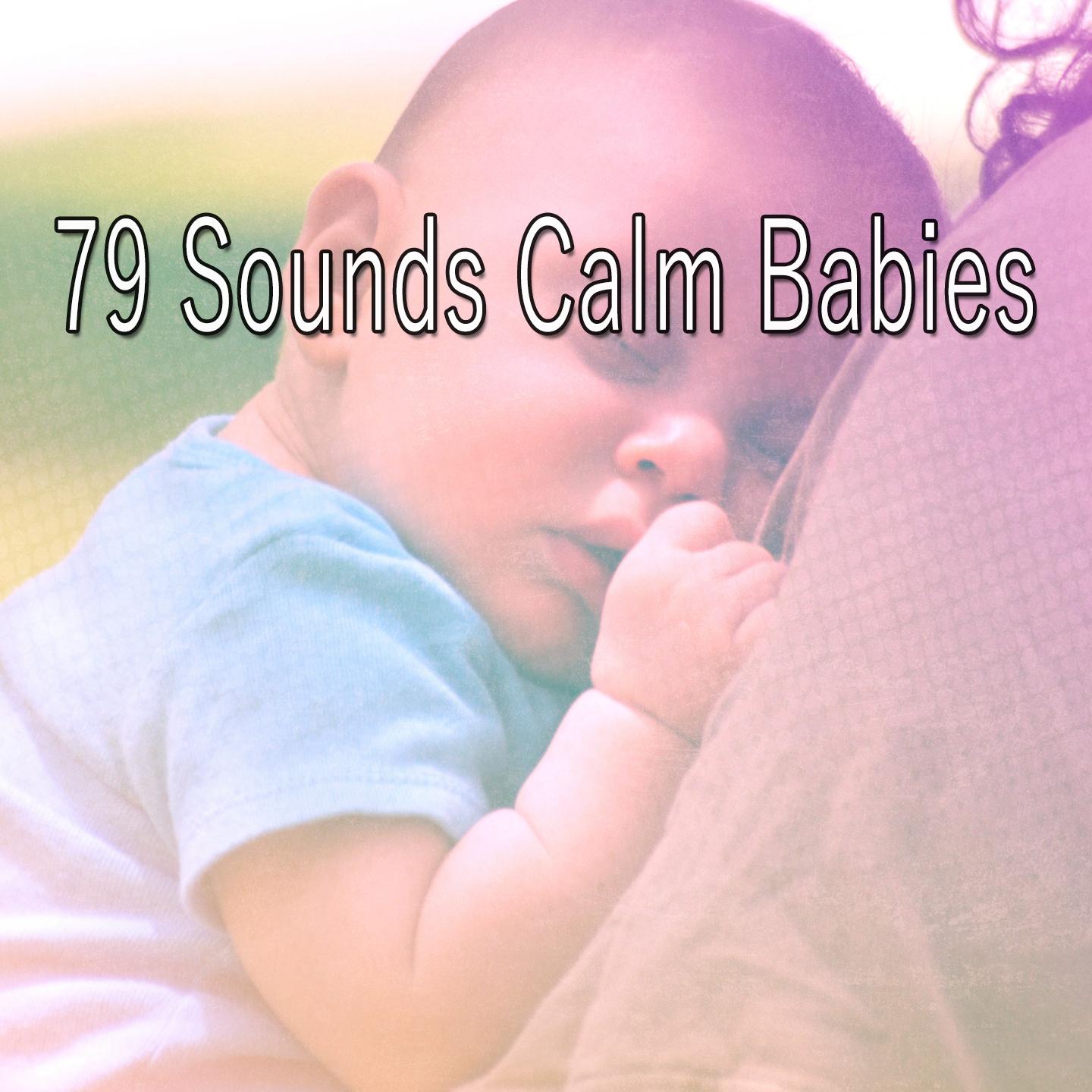79 Sounds Calm Babies