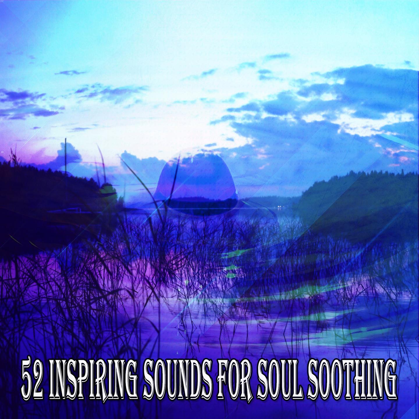 52 Inspiring Sounds For Soul Soothing