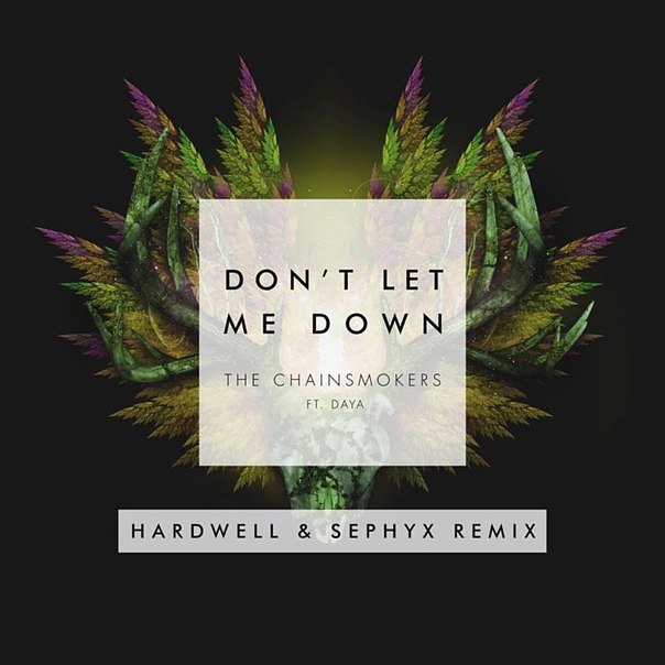 Dont Let Me Down (Hardwell & Sephyx Extended Remix)