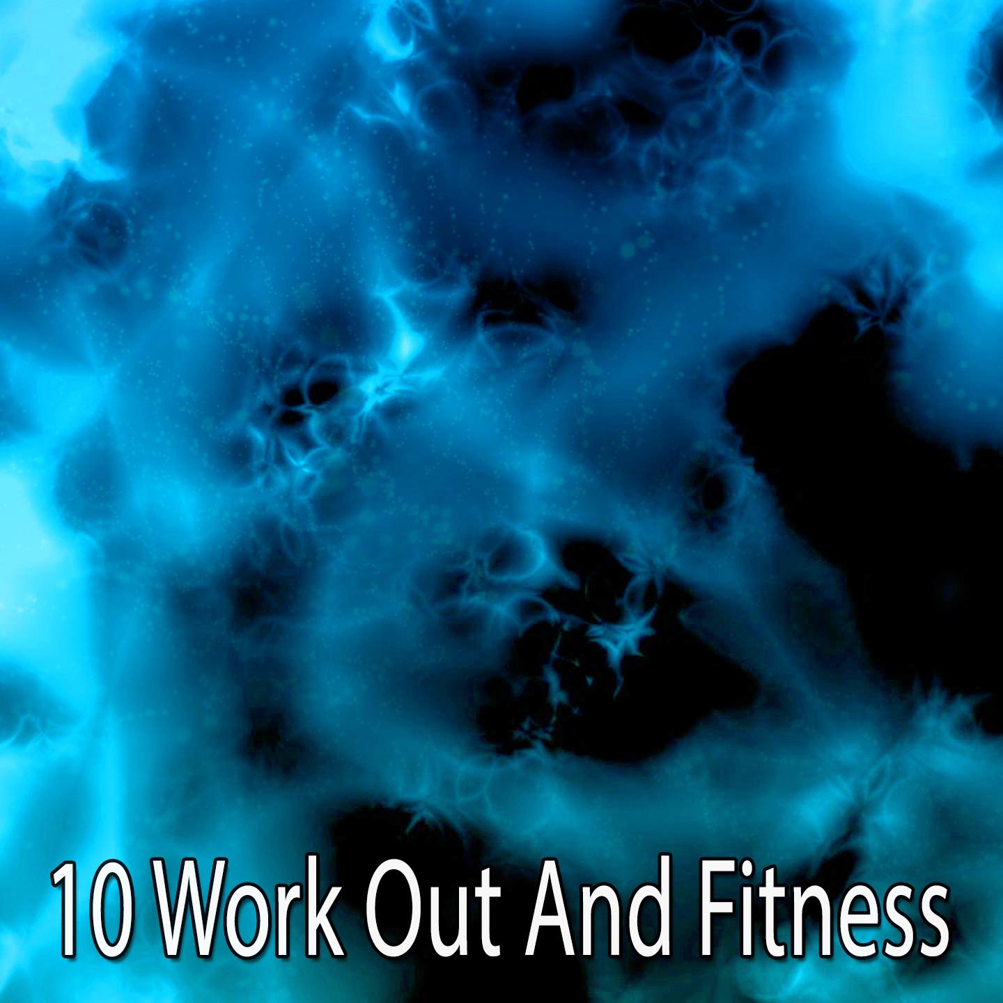 10 Work Out And Fitness