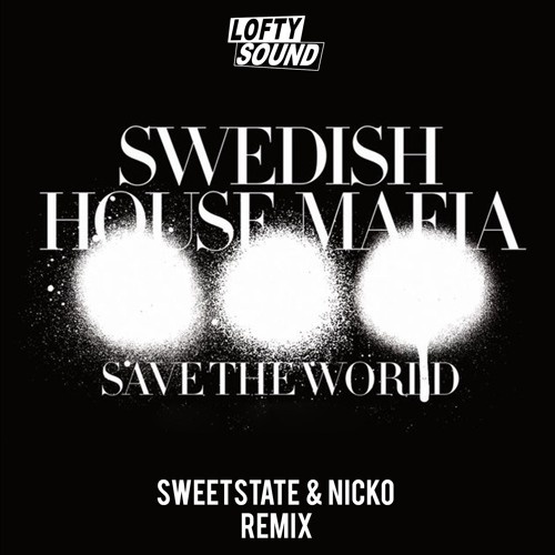  Save the World (SweetState & NICKO Remix)