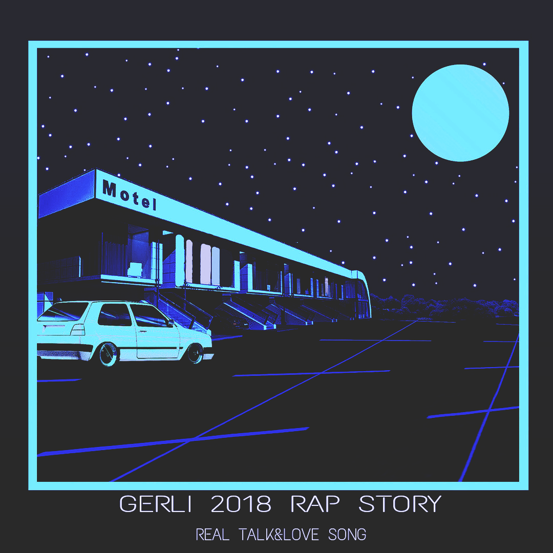 GERLI 2018 RAP STORY