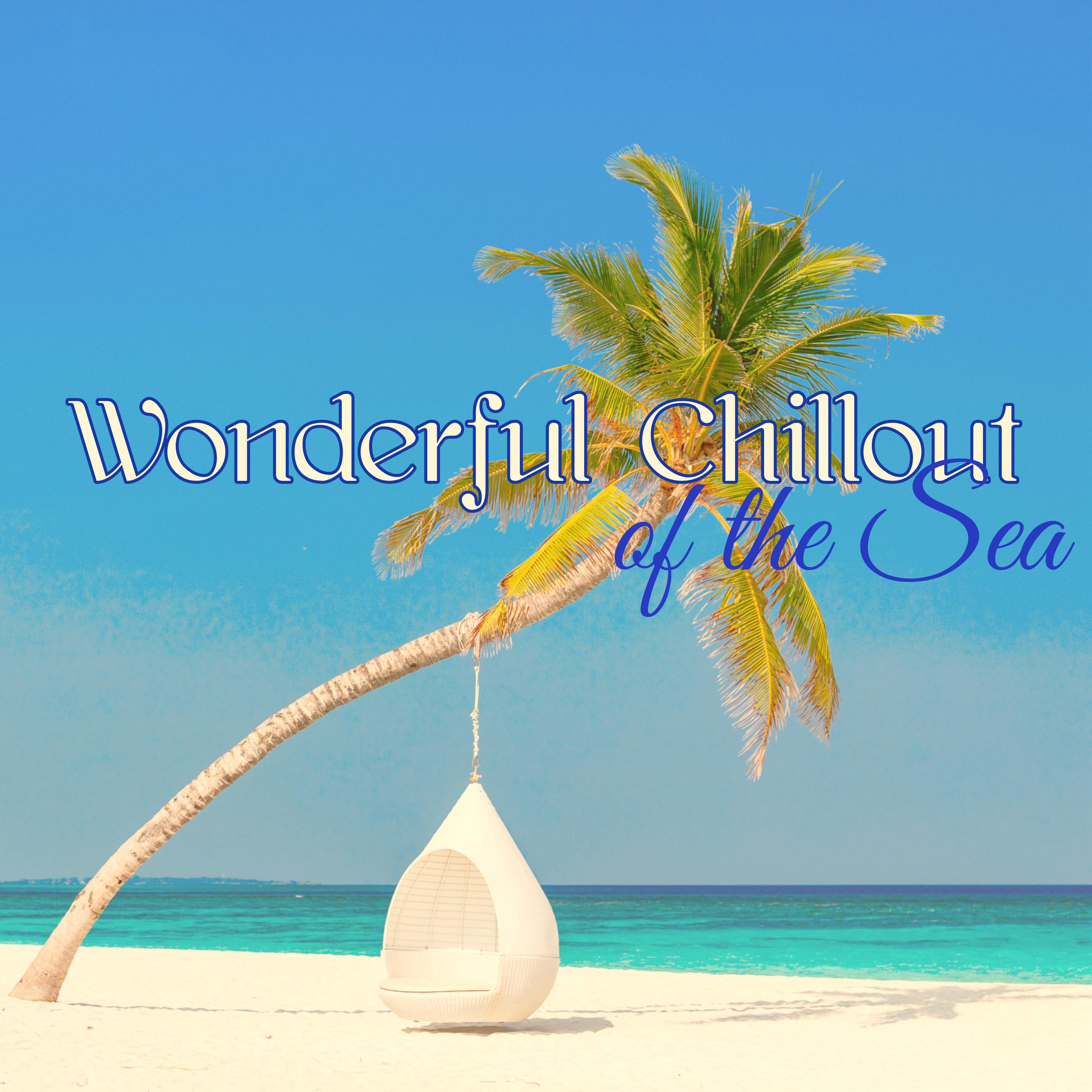 Wonderful Chillout of the Sea – Smooth & Caressing Chill Out by the Sea