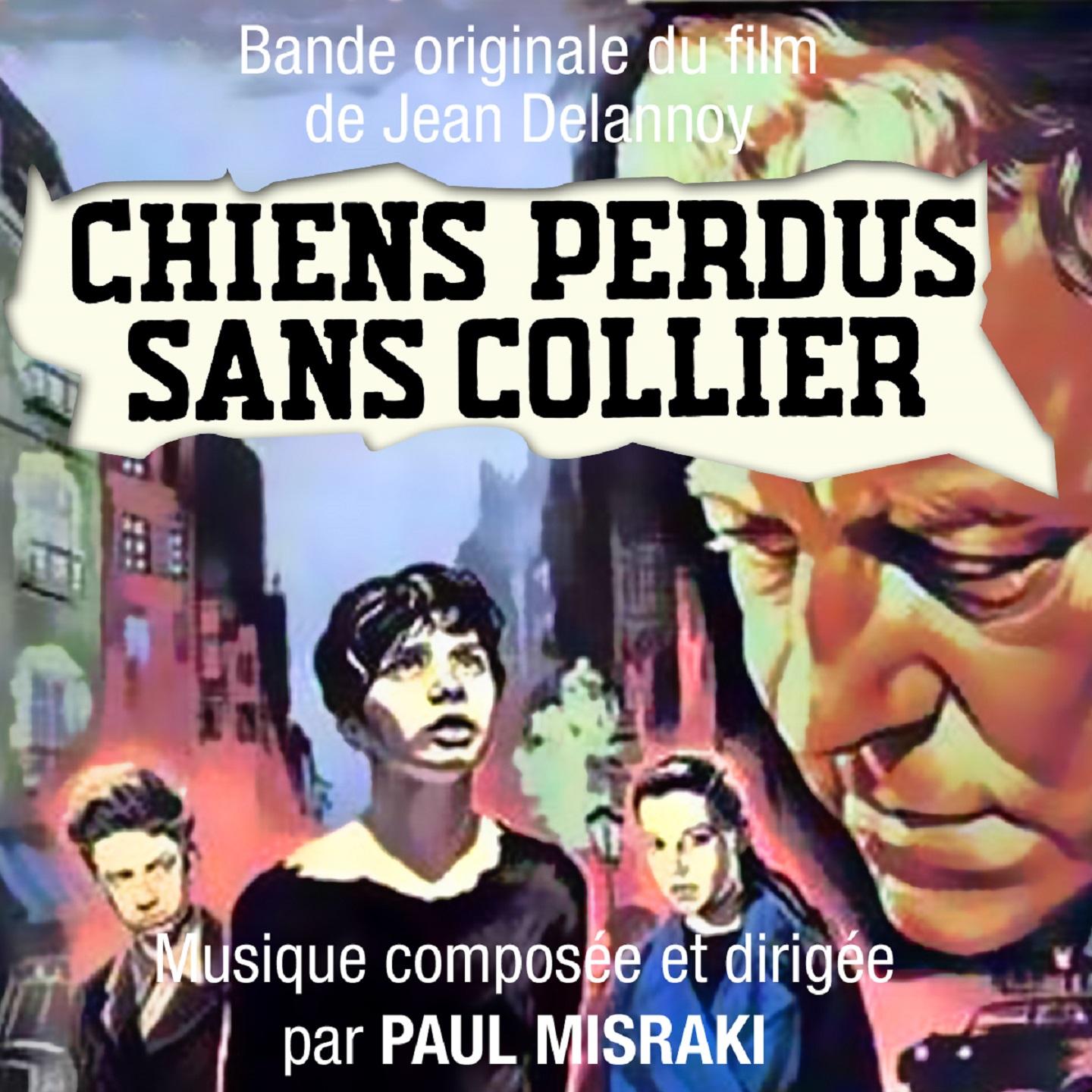 Chiens perdus sans collier (Bande originale du film de Jean Delannoy) [Version remasterisée]