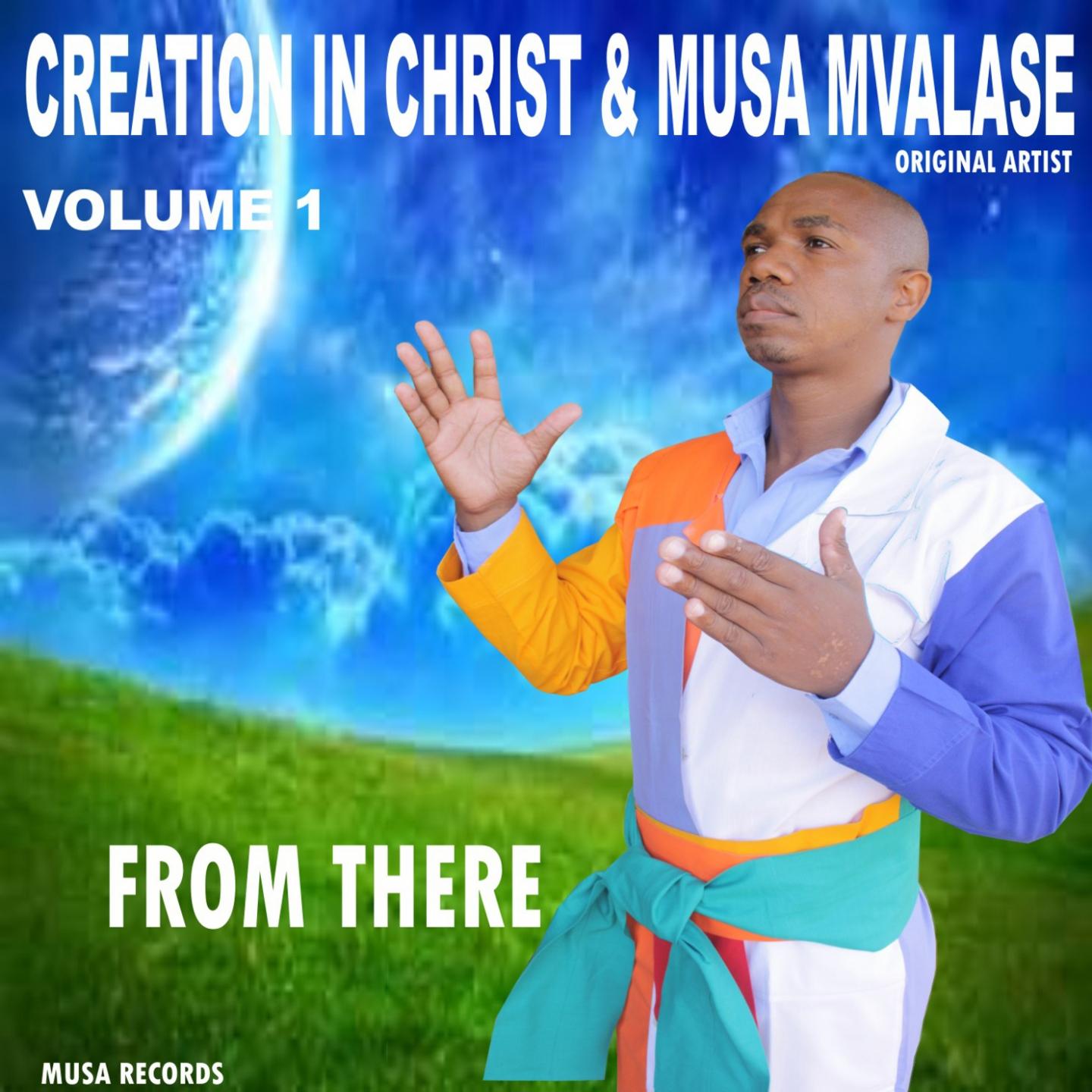 From There, Vol. 1 (Creation in Christ & Musa Mvelase)