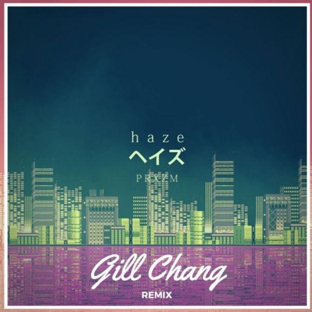 haze (Gill chang remix)