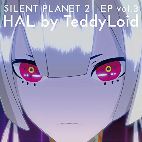 SILENT PLANET 2 EP vol.3 HAL by TeddyLoid