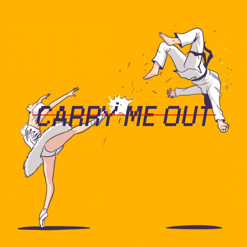 CARRY ME OUT