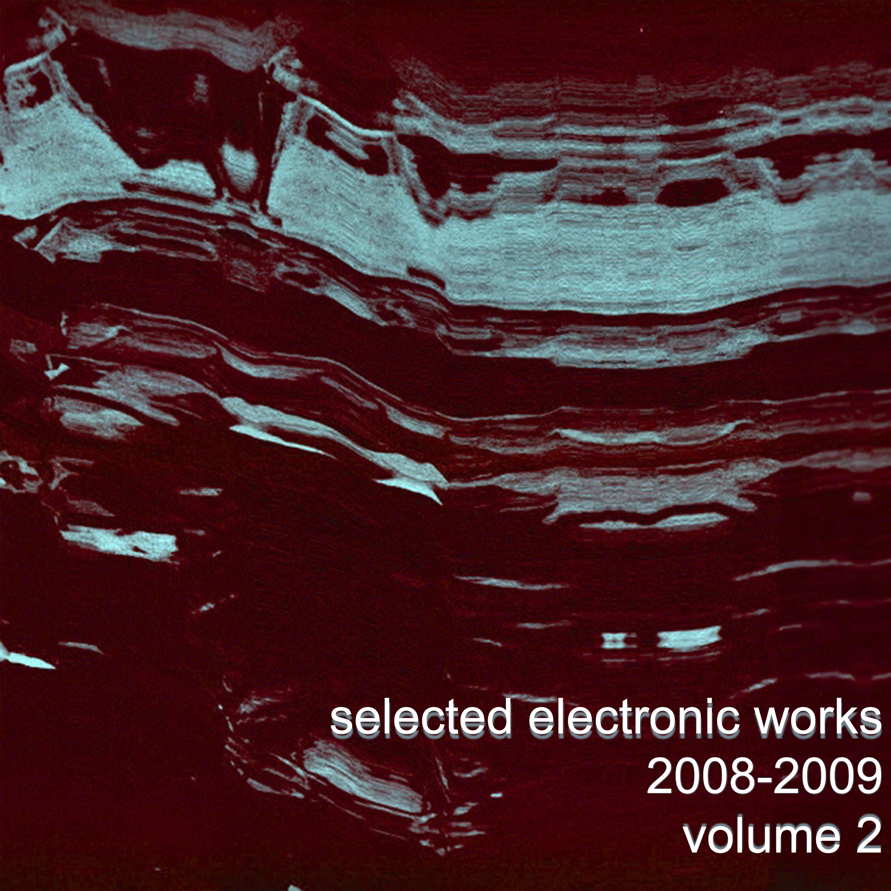 Selected Electronic Works 08​ - ​09, Vol. 2