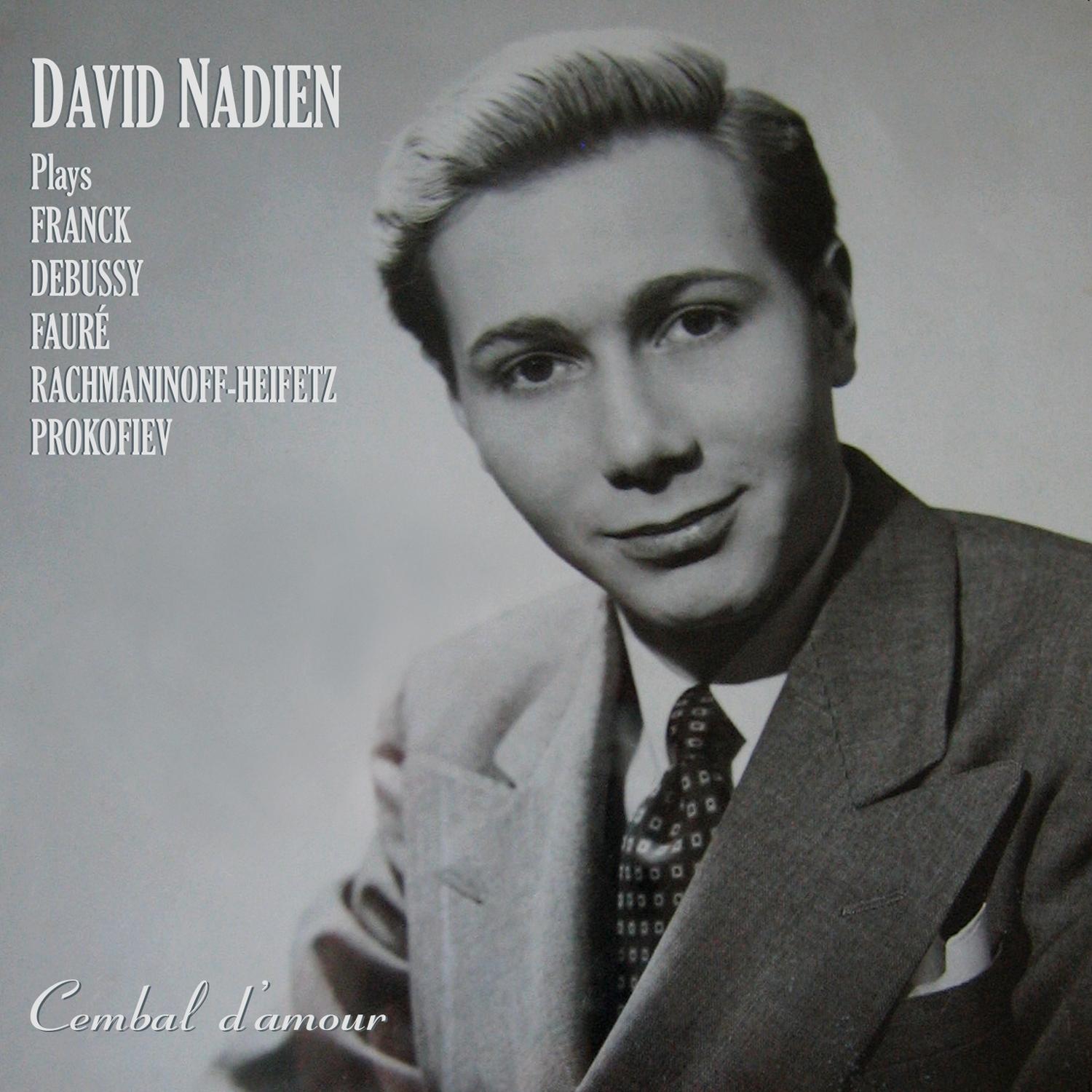 David Nadien Plays Franck, Debussy, Fauré, Rachmaninoff-Heifetz, and Prokofiev