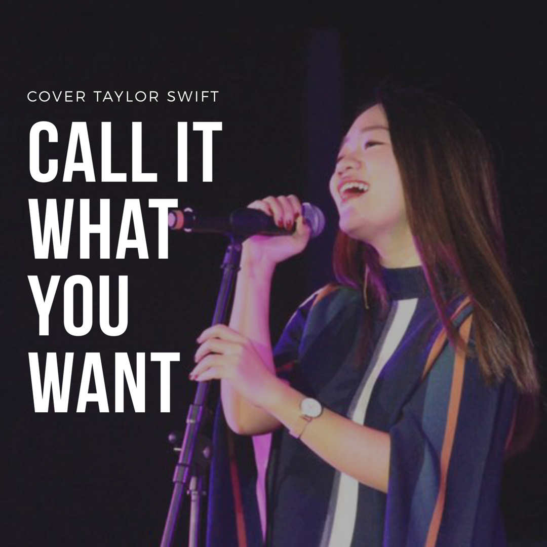 Call It What You Want（Cover Taylor Swift）