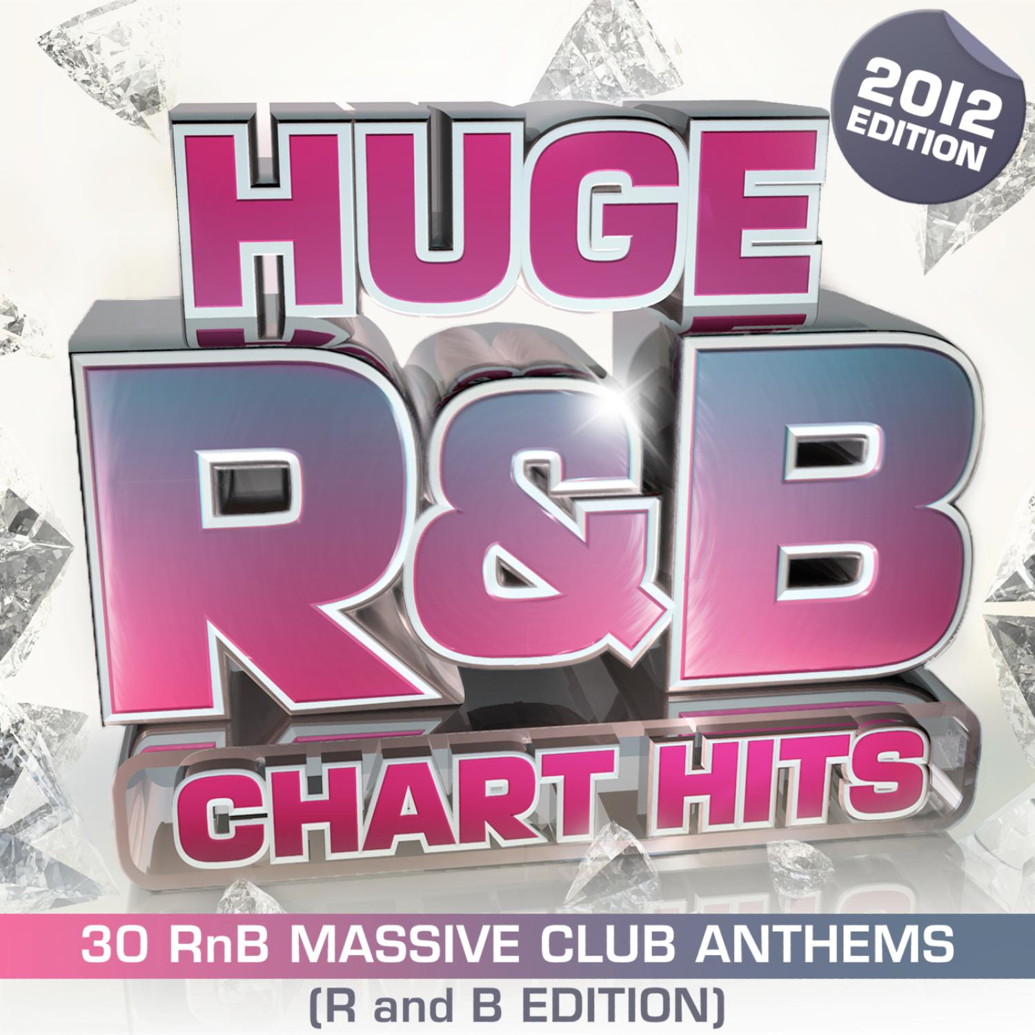 Huge R&B Chart Hits 2012 - 30 RnB Massive Club Anthems for 2012 ! ( R and B )