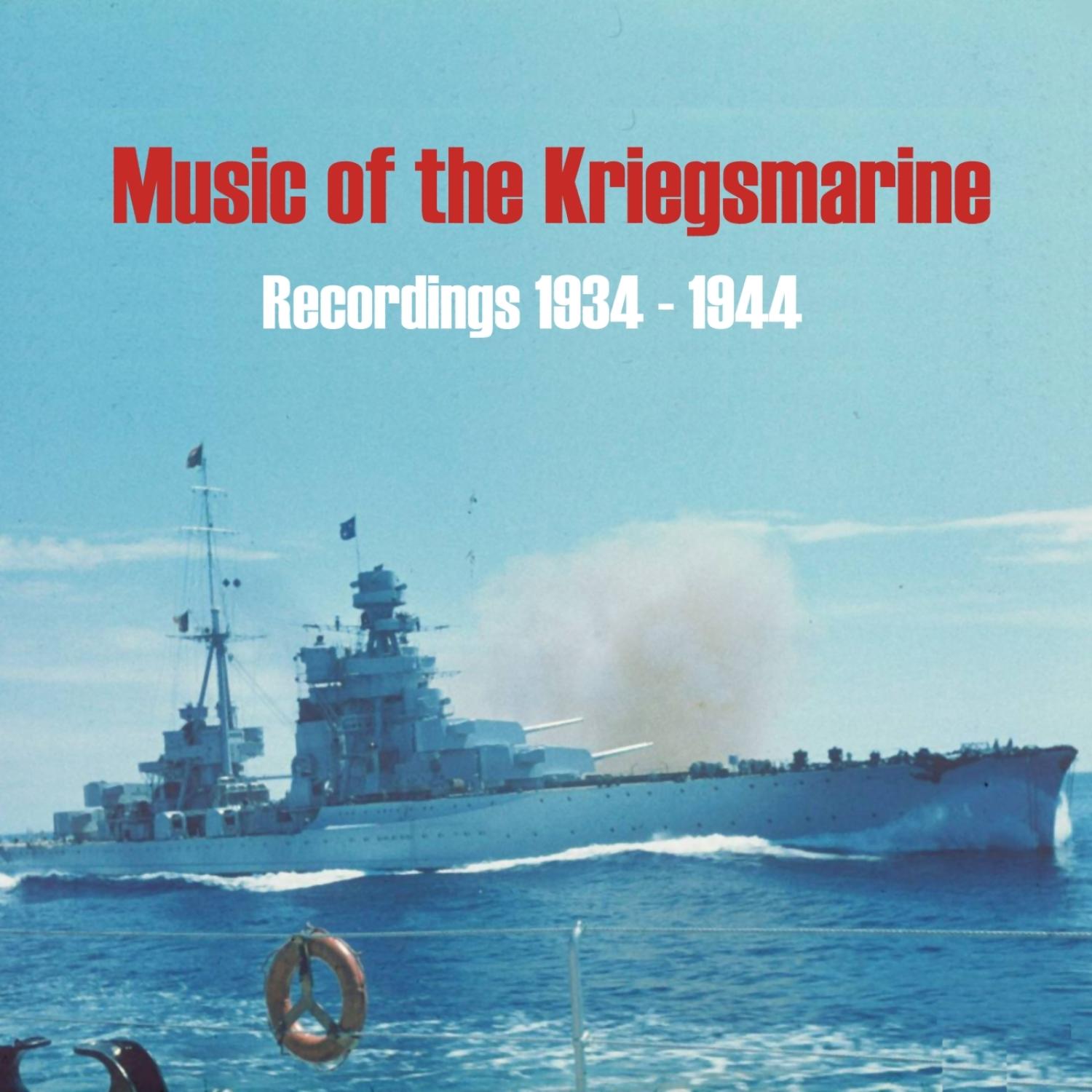 Music of the Kriegsmarine (German War Navy) / Recordings 1934 - 1944