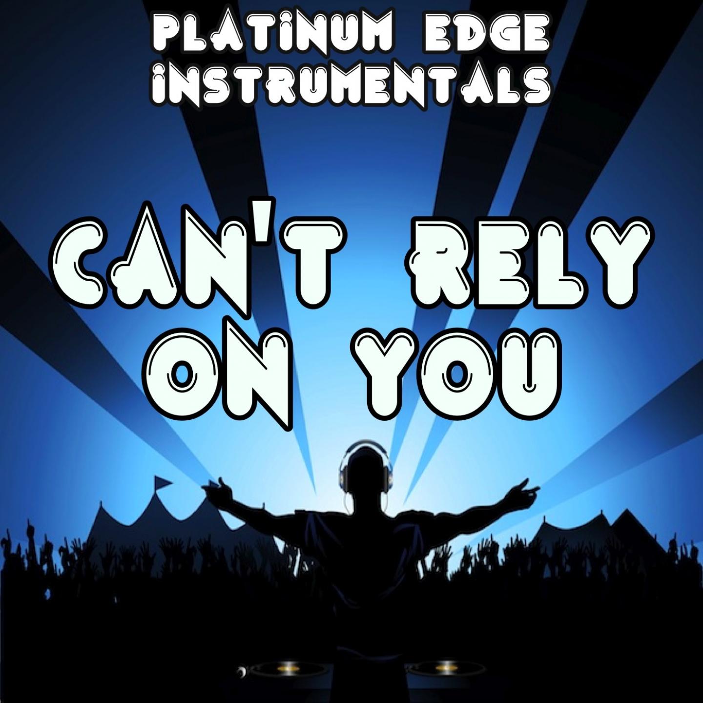 Can't Rely On You (Karaoke Version) [Originally Performed By Paloma Faith]