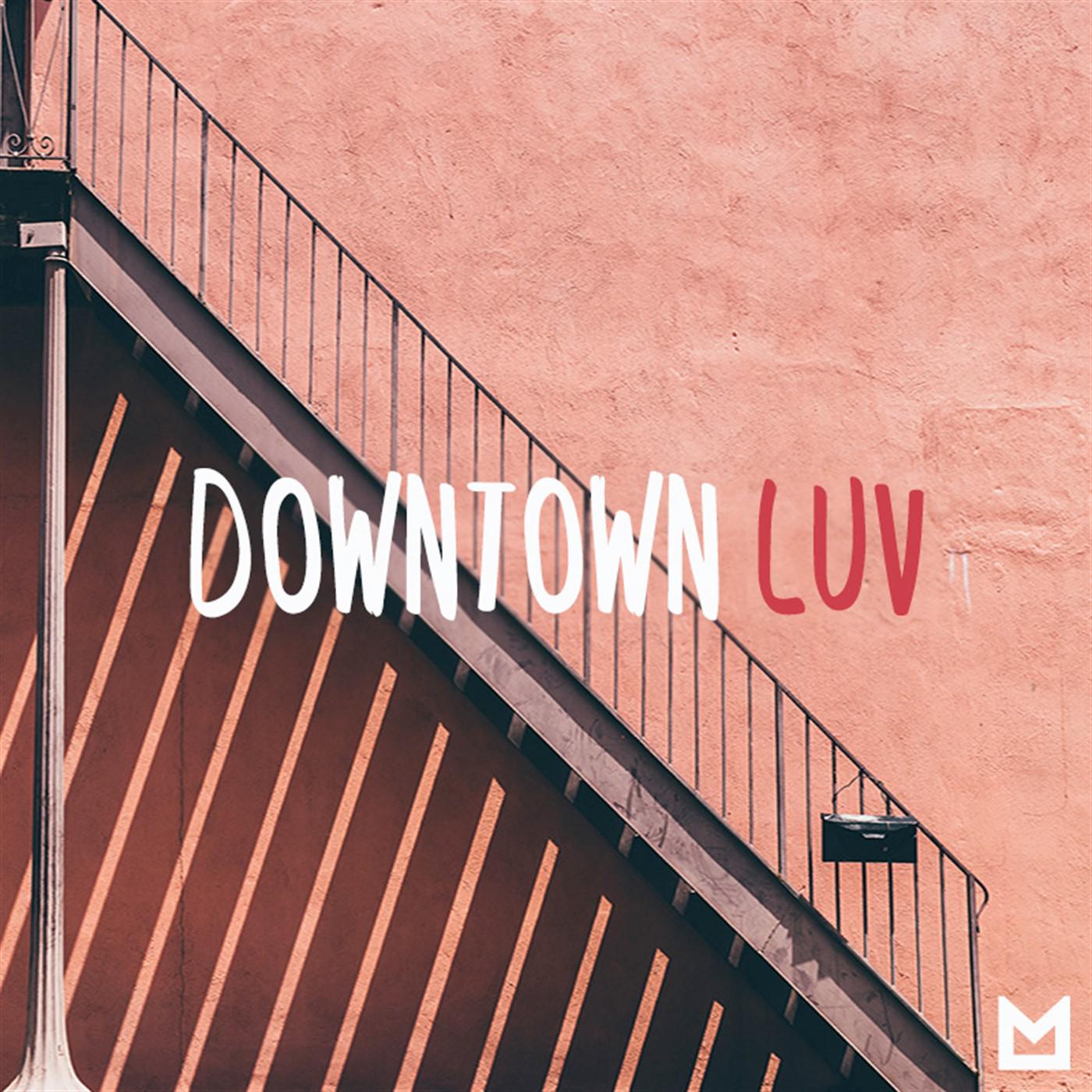 Downtown Luv