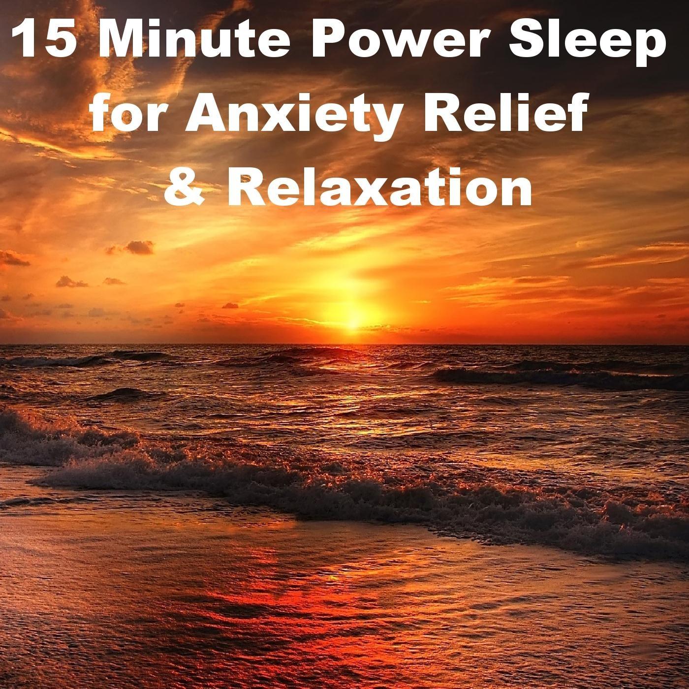 15 Minute Power Sleep for Anxiety Relief & Relaxation