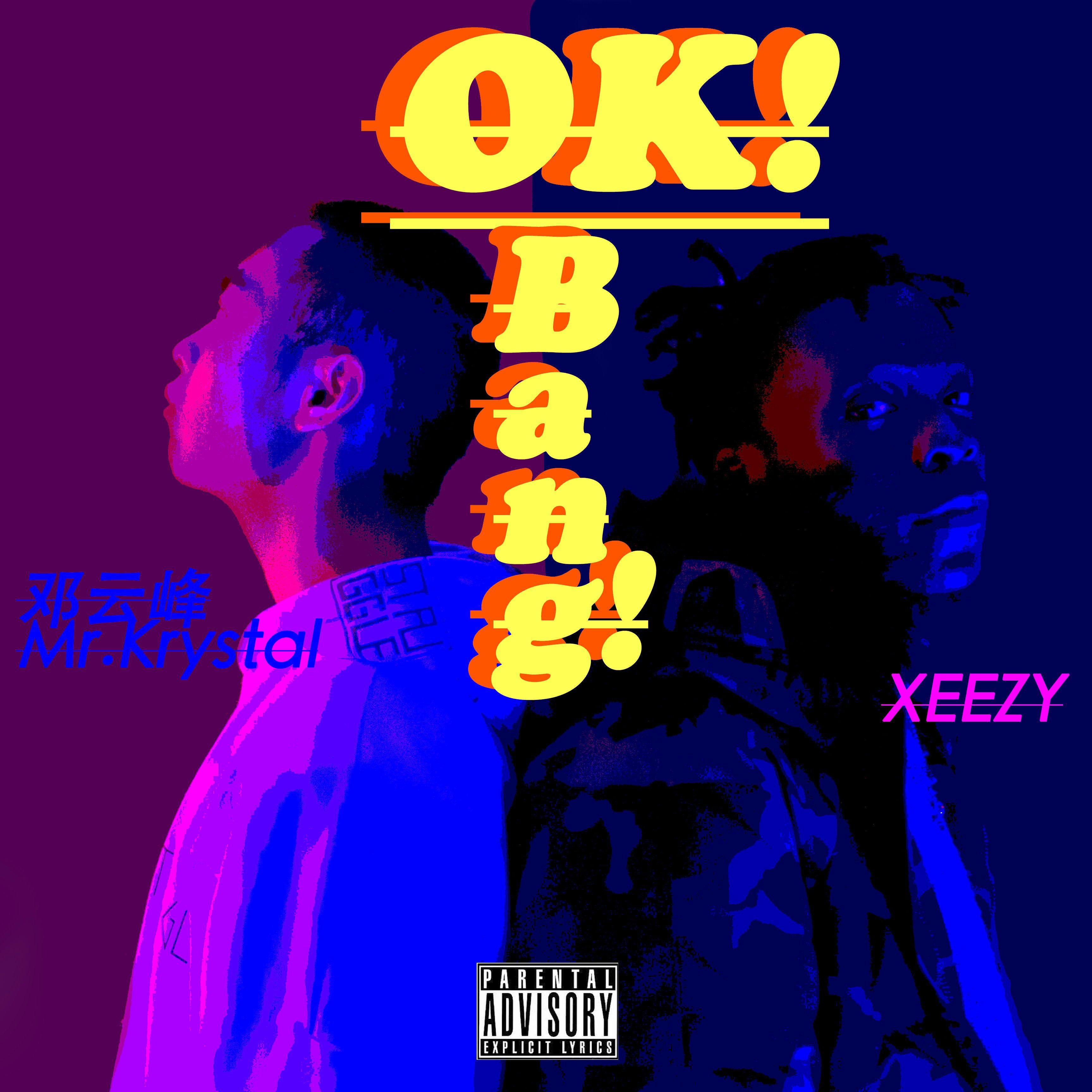 OK ! BANG (Feat.XEEZY)