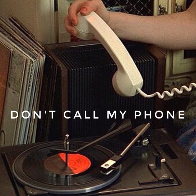 Don't Call My Phone