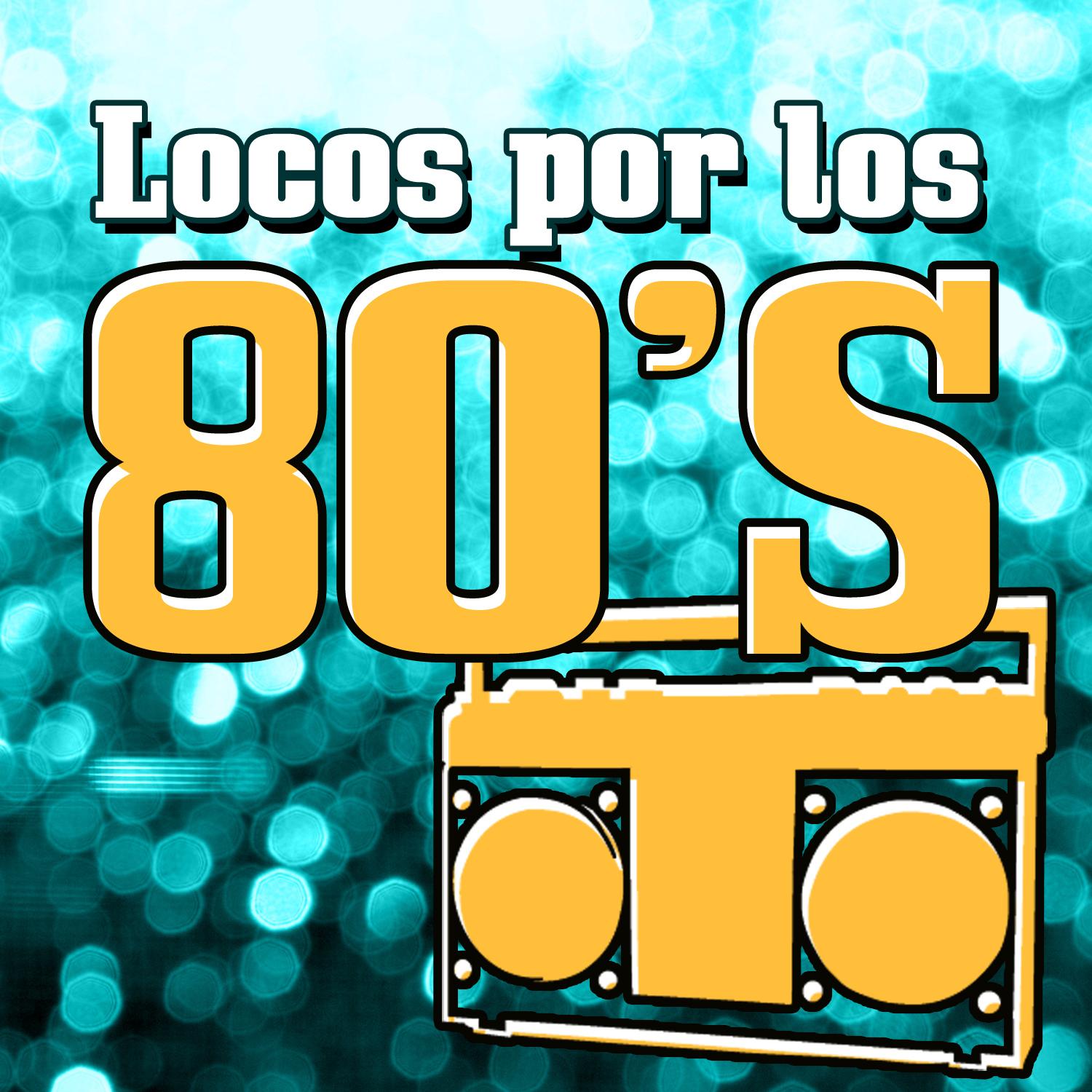 Locos por los 80's