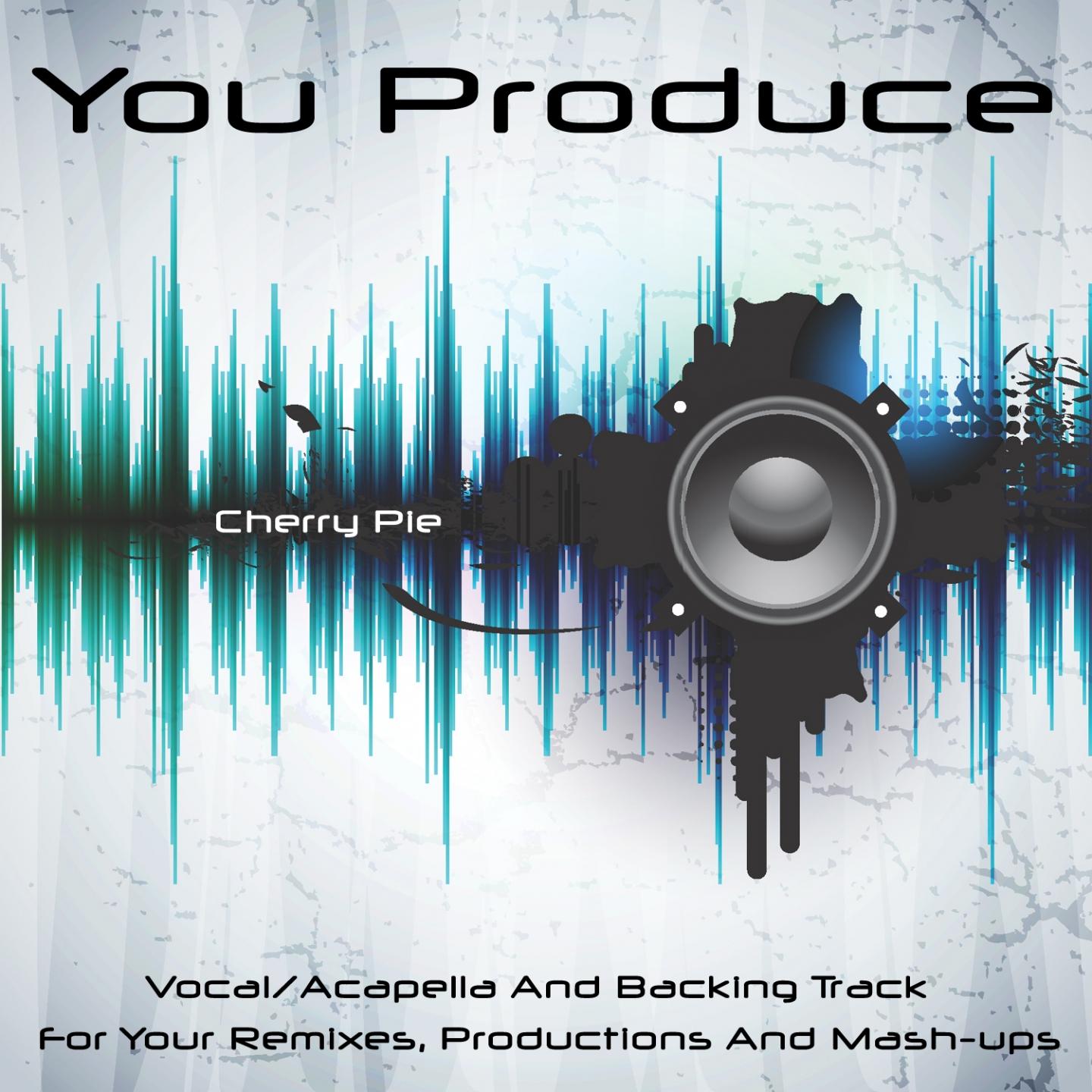 You Produce - Cherry Pie