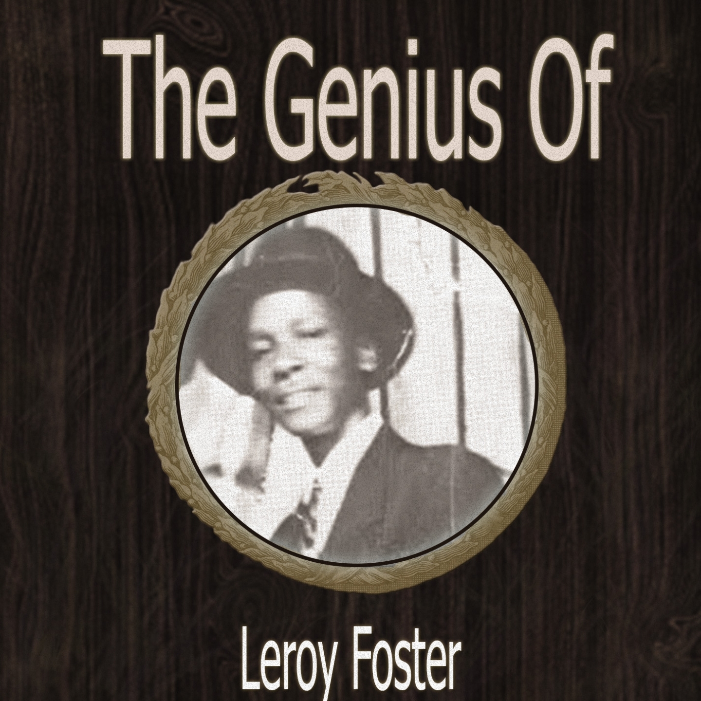 The Genius of Leroy Foster